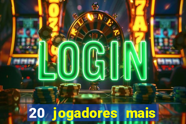 20 jogadores mais ricos do mundo